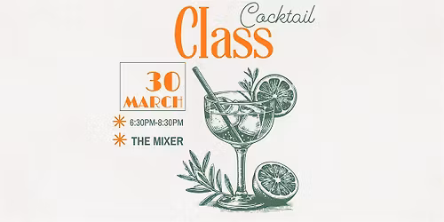 Shake, Stir & Sip: A Hands-On Cocktail Making Class at The Mixer