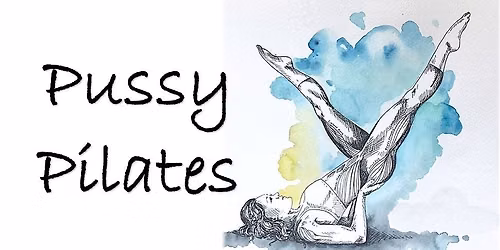 Pussy Pilates: Pleasure-Centered Pelvic Floor Fitness
