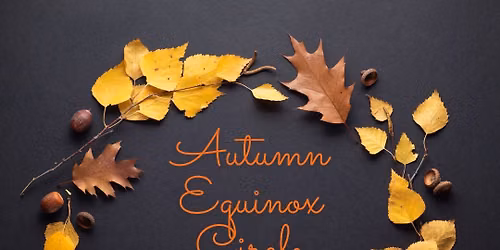 Autumn Equinox Circle: Sacred Transition