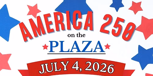 America 250 on the Plaza