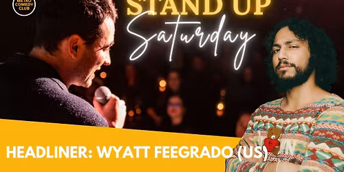 Stand-Up Saturday Show w HL Wyatt Feegrado (US) - 9th May