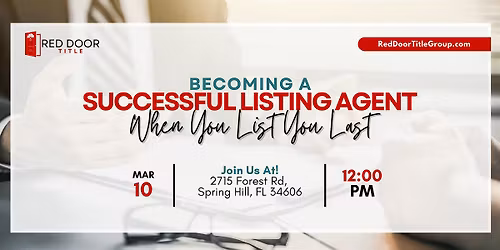 Becoming a Successful Listing Agent: When You List You Last