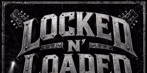 Locked N\u2019 Loaded at The Earl Haig Club, Cardiff