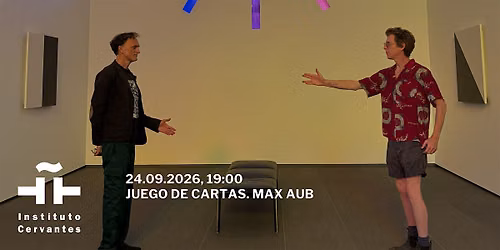 THEATER IM CERVANTES: JUEGO DE CARTAS. MAX AUB