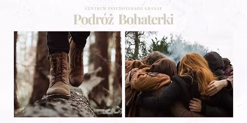 Podr\u00f3\u017c Bohaterki - grupa rozwojowo-terapeutyczna dla kobiet i os\u00f3b socjalizowanych do roli kobiety