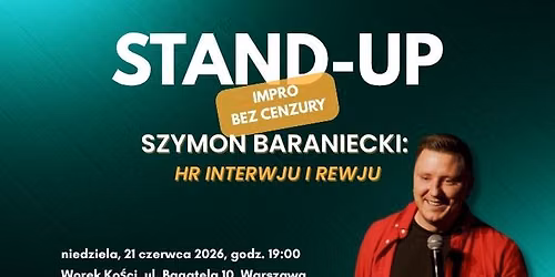 Stand-up \/\/ Szymon Baraniecki: HR Interwju i Rewju. Impro bez cenzury