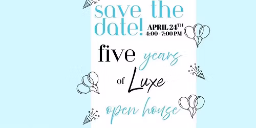 5 Years of Luxe Hair & Beauty Open House Party!