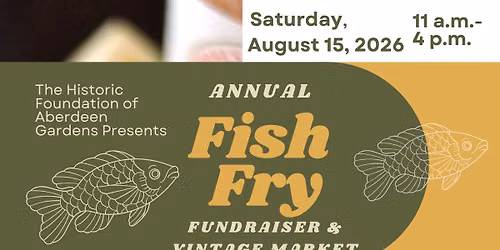 Historic Foundation of Aberdeen Gardens Annual Fish Fry 