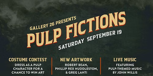 Gallery 26 Presents: Pulp Fictions
