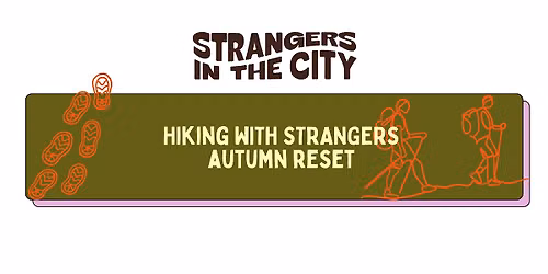 Hiking with Strangers - Autumn Reset