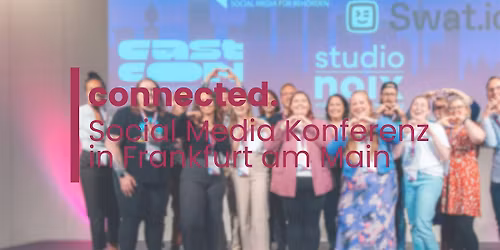 connected. - Social Media Konferenz Frankfurt am Main 2026