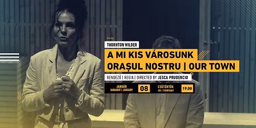 A mi kis v\u00e1rosunk | Ora\u0219ul nostru | Our Town