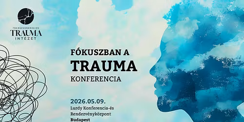F\u00d3KUSZBAN A TRAUMA Konferencia
