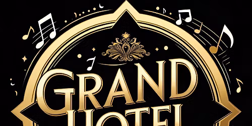 Arena Dinner Theatre GRAND HOTEL: the musical Auditions