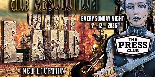 Club Absolution \u2729 NEW LOCATION \u2729 WASTELAND Dance Party \u2729 July 12th 2025 \u2729 Every Sunday Night \u2729