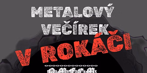 Metalov\u00fd ve\u010d\u00edrek v Rok\u00e1\u010di