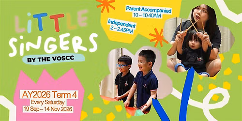 Little Singers by the Voices of Singapore Children's Choir (AY2026, Term 4)