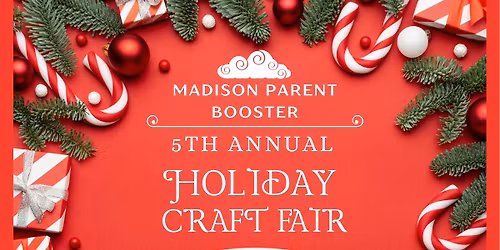 \ud83c\udf84\u2728 Madison District Parent Boosters present the 5th Annual Craft Fair & Holiday Market! \u2728\ud83c\udf84