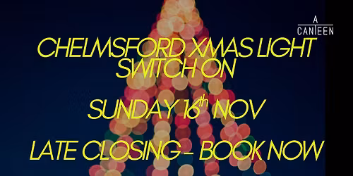LATE CLOSING FOR THE XMAS LIGHT SWITCH ON - BOOK NOW!