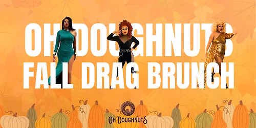 Cider, Stilettos and Big Beautiful Doughnuts - Fall Drag Brunch