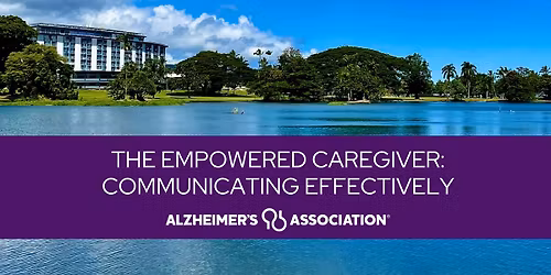Communicating Effectively: The Empowered Caregiver