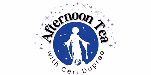 Afternoon Tea with Ceri Dupree