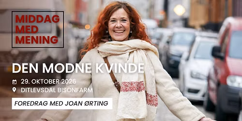 MIDDAG MED MENING | Tapasbuffet & Foredrag: Den Modne Kvinde | Joan \u00d8rting