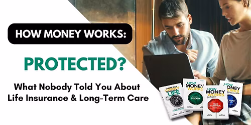 Protected? What Nobody Told You About Life Insurance and Long-Term Care