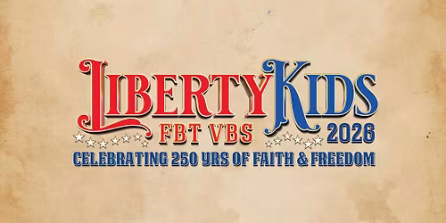 Liberty Kids VBS @ FBT