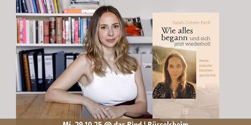 Sarah Cohen-Fantl \u201cWie alles begann und Sich jetzt wiederholt\u201d - Lesung |