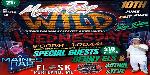 MAINES RAP PRESENTS - WILD OUT WEDNESDAYS RAP EDITION 1 (6\/10\/2026) w\/ BENNY ELS & $ATIVA $TEVE