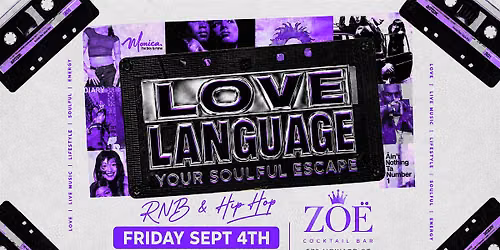 LOVE LANGUAGE RNB & HIP HOP @ ZO\u00cb 10PM