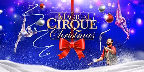 Magical Cirque Christmas | Official Caesars Ticket + Hotel Packages