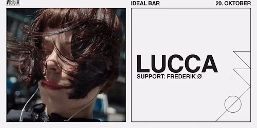 lucca [Support: Frederik \u00d8] - VEGA