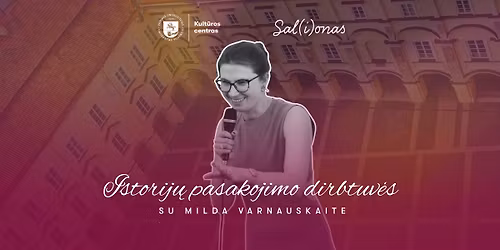 Istorij\u0173 pasakojimo k\u016brybin\u0117s dirbtuv\u0117s su Milda Varnauskaite
