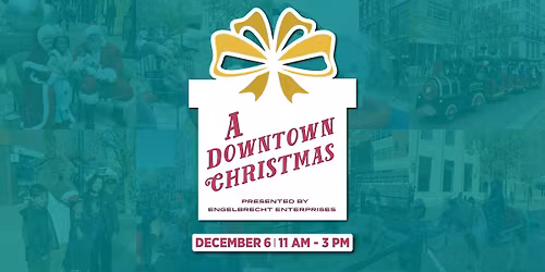 A Downtown Christmas Presented by Engelbrecht Enterprises