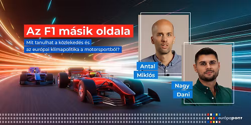 Az F1 m\u00e1sik oldala \u2013 Mit tanulhat a k\u00f6zleked\u00e9s \u00e9s az eur\u00f3pai kl\u00edmapolitika a motorsportb\u00f3l?