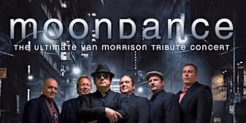 Moondance - The Ultimate Van Morrison Tribute Concert
