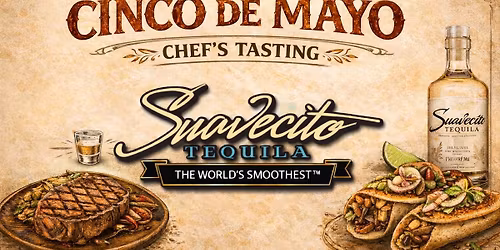 Cinco de Mayo - Chef\u2019s Tasting - Suavecito Tequila 