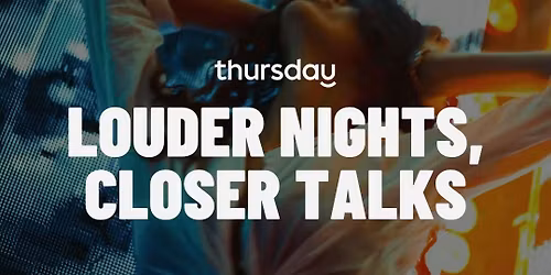 Thursday | Louder Nights, Closer Talks | Gothenburg