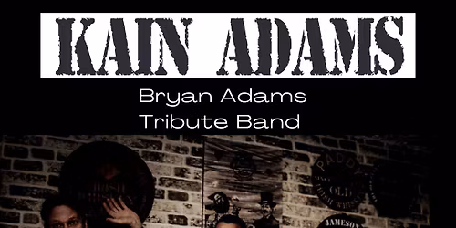 KAIN ADAMS Tribute Live
