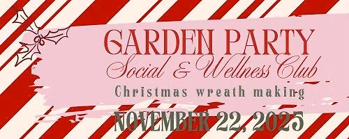 Garden Party Social & Wellness Club - Christmas Wreath Making