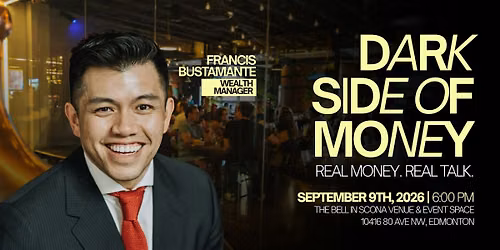 DARK SIDE OF MONEY Featuring Francis Bustamante