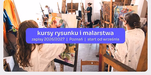 Kursy rysunku i malarstwa w Poznaniu \ud83c\udfa8 zapisy od wrze\u015bnia 2026