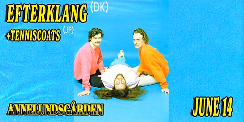 Efterklang (DK) + Tenniscoats (JP) | Annelundsg\u00e5rden | 14 juni