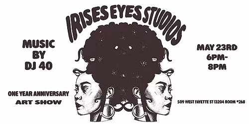 Irises Eyes Studios Art Exhibit - 1 Year Anniversary Celebration