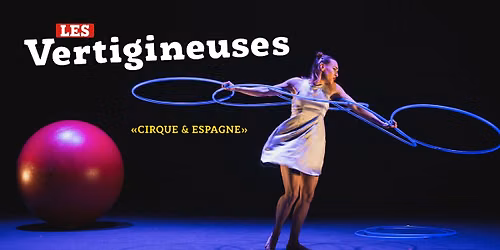 Les Vertigineuses - Cirque & Espagne