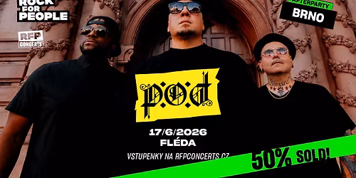 P.O.D. (US) - BRNO - 50% SOLD! AFTERPARTY Rock for People 2026
