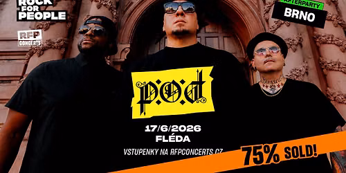 P.O.D. (US) - BRNO - 75% SOLD! AFTERPARTY Rock for People 2026
