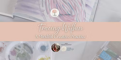 Tracing Within: A Mindful Creative Practice